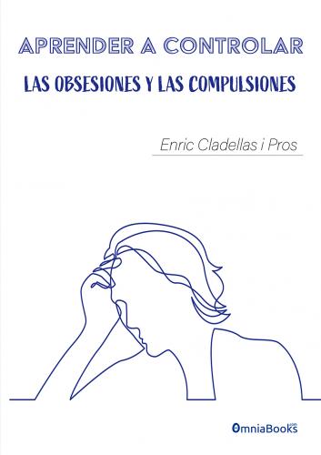 Portada de Aprender a controlar las obsesiones y las compulsiones