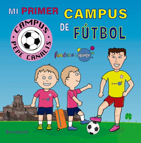 Portada de Mi primer campus de fútbol - Campus Pepe Canalis